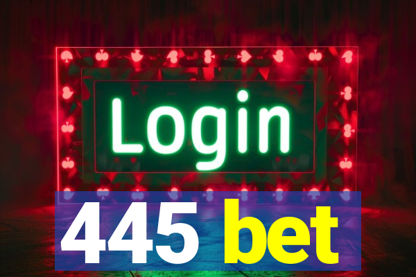 445 bet