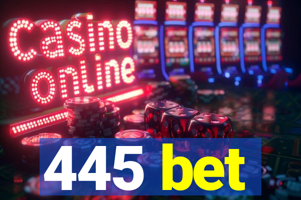 445 bet