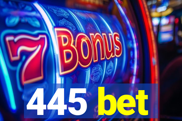 445 bet