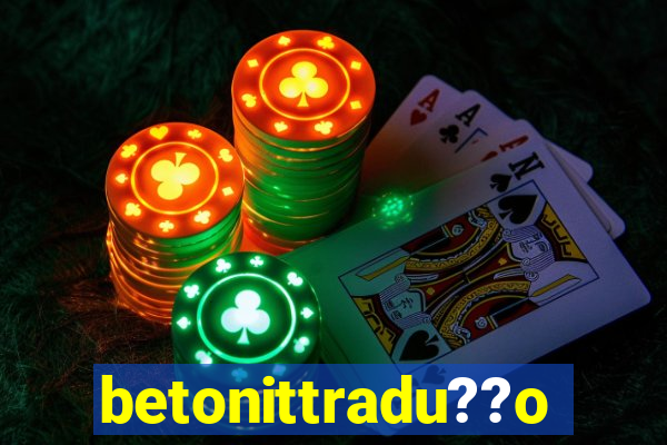 betonittradu??o