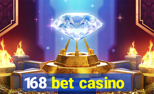 168 bet casino