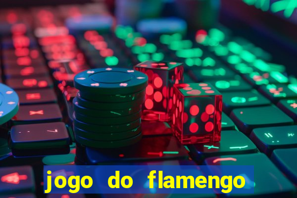 jogo do flamengo rede canais