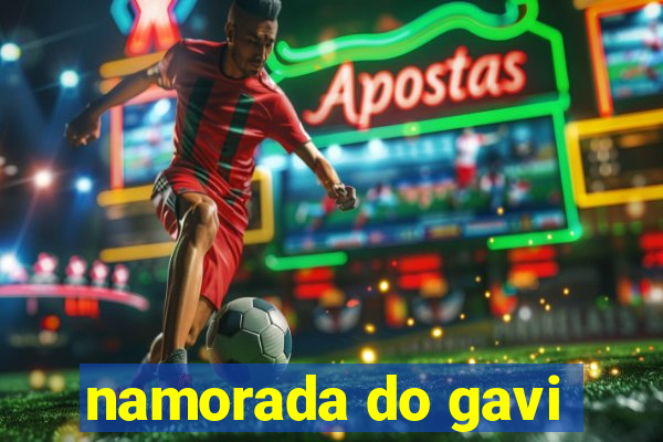 namorada do gavi