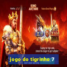 jogo do tigrinho 7