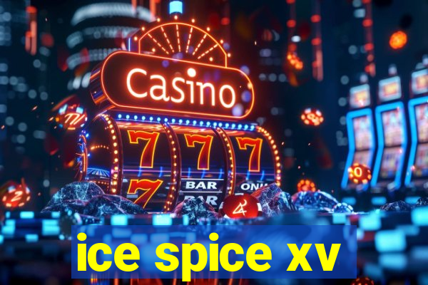 ice spice xv