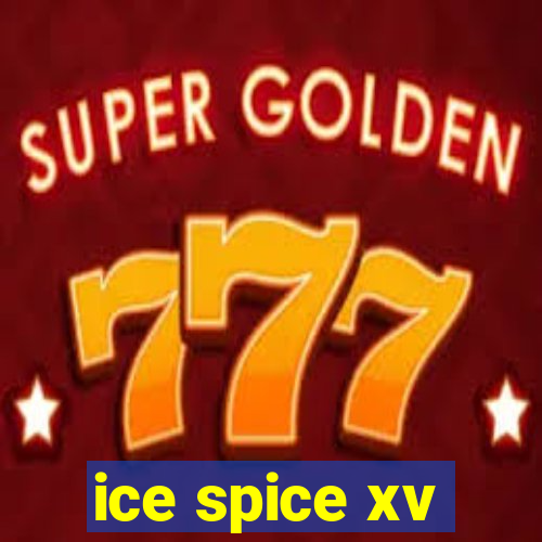 ice spice xv