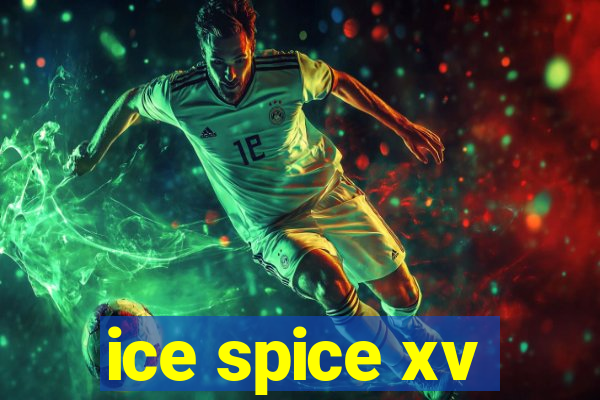 ice spice xv