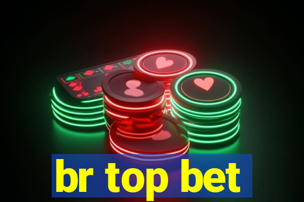 br top bet