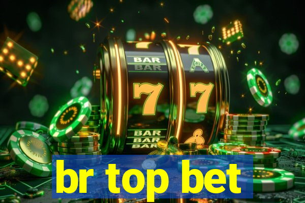 br top bet