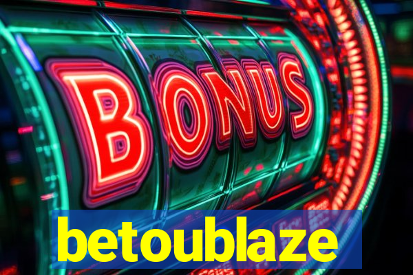 betoublaze