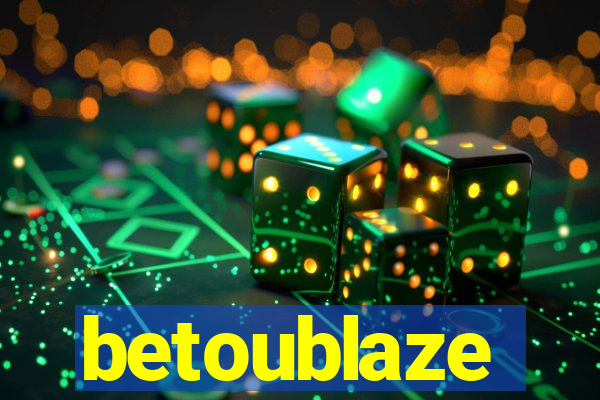 betoublaze