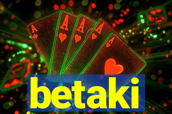 betaki