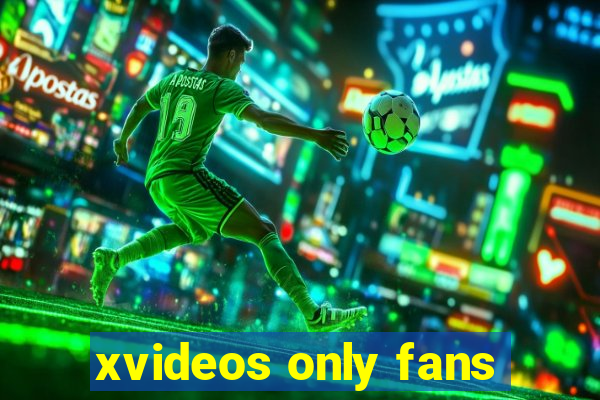 xvideos only fans