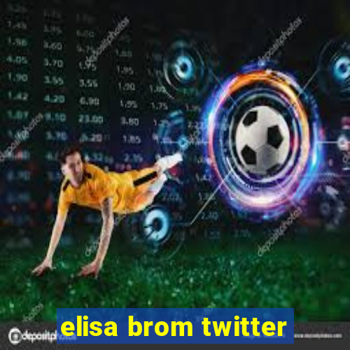 elisa brom twitter