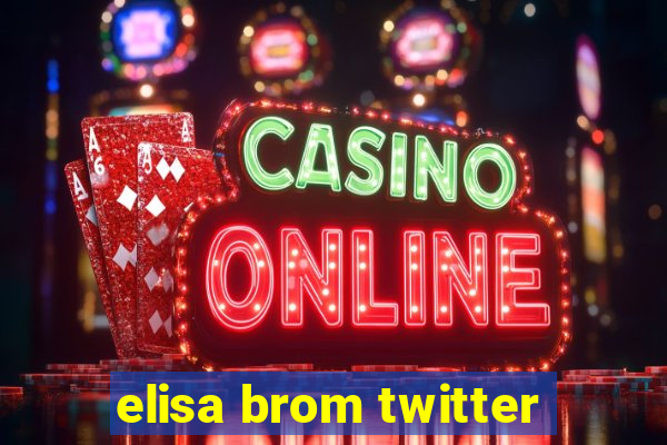 elisa brom twitter