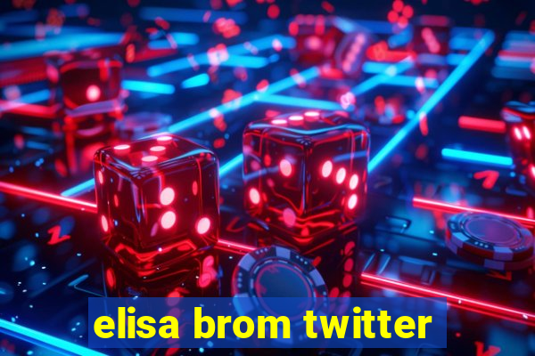 elisa brom twitter