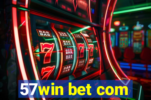 57win bet com