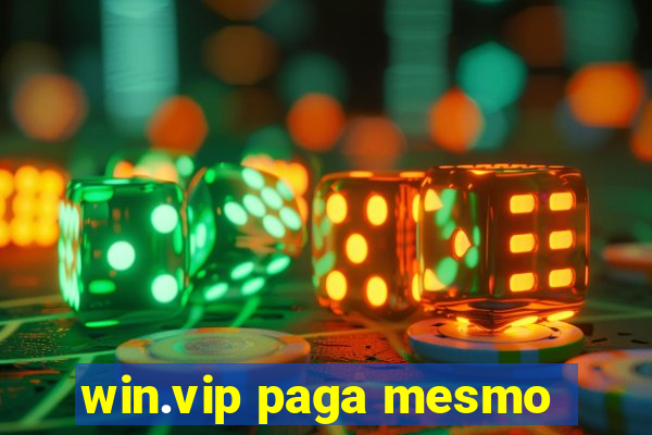 win.vip paga mesmo