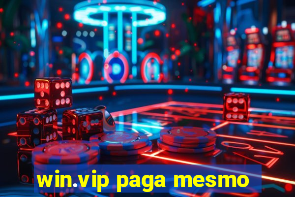 win.vip paga mesmo