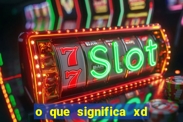 o que significa xd em jogos