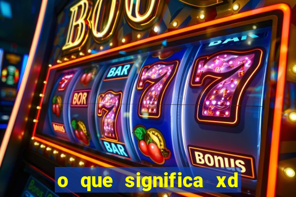 o que significa xd em jogos