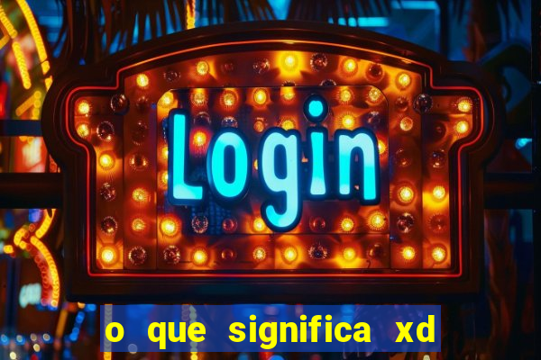 o que significa xd em jogos