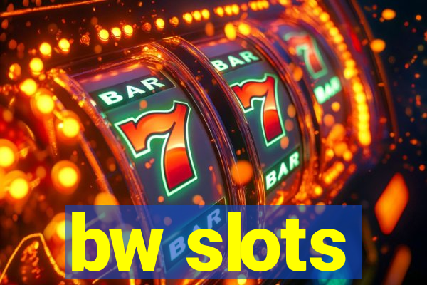 bw slots