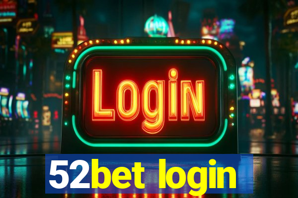 52bet login