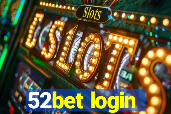 52bet login