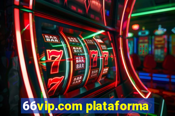 66vip.com plataforma