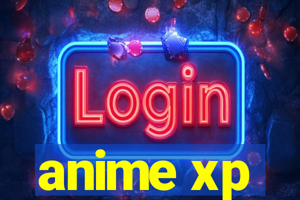 anime xp