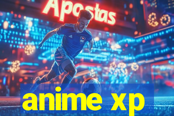 anime xp