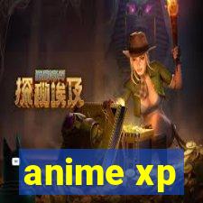 anime xp