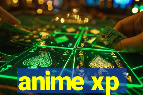 anime xp