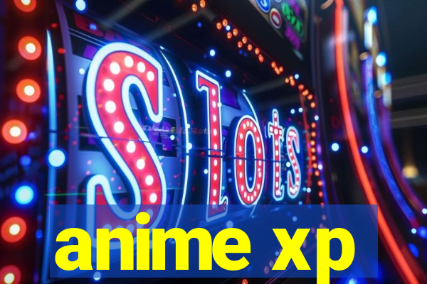 anime xp