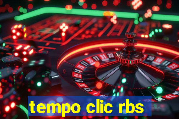 tempo clic rbs