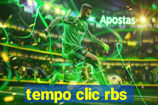 tempo clic rbs