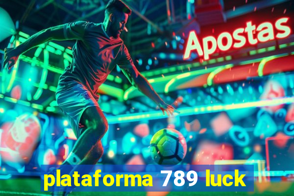 plataforma 789 luck