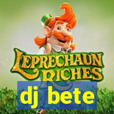 dj bete