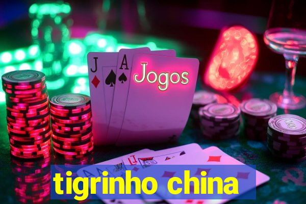 tigrinho china