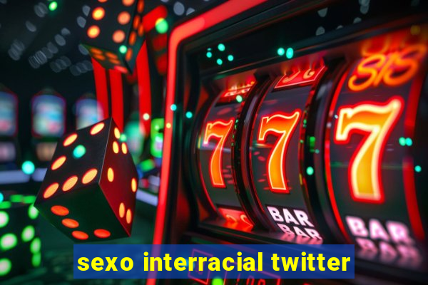 sexo interracial twitter