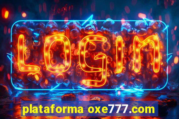 plataforma oxe777.com