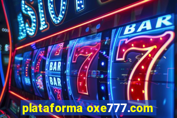 plataforma oxe777.com