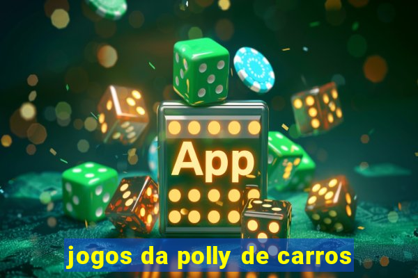 jogos da polly de carros