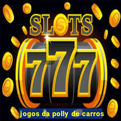 jogos da polly de carros