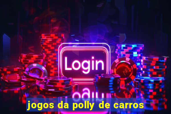 jogos da polly de carros