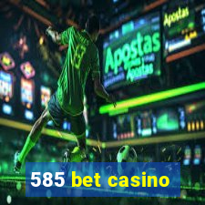 585 bet casino