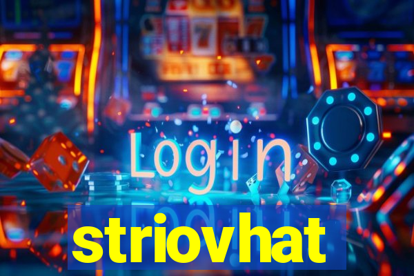 striovhat