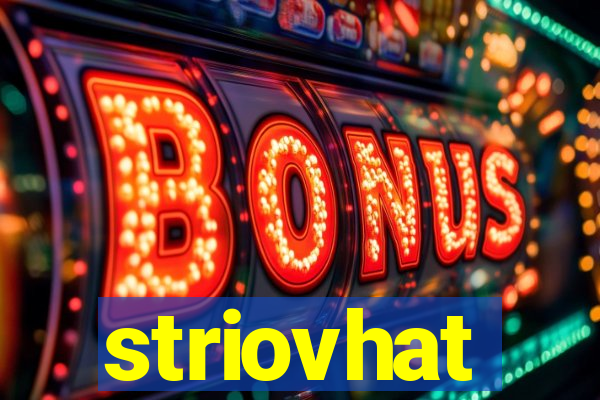 striovhat