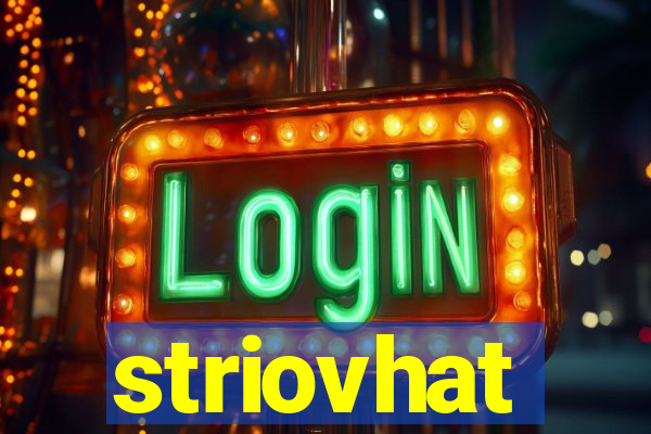 striovhat